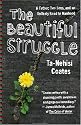 The Beautiful Struggle: A Father, Two Sons, and an Unlikely Road to Manhood
