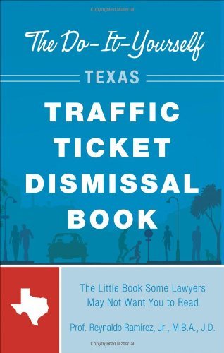 The Do-It-Yourself Texas Traffic Ticket Dismissal Book