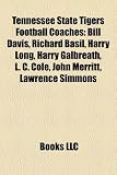 Produkt-Bild: Tennessee State Tigers Football Coaches: Bill Davis, Richard Basil, Harry Long, Harry Galbreath, L. C. Cole, John Merritt, Lawrence Simmons