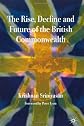 The Rise, Decline and Future of the British Commonwealth