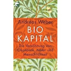 Biokapital: Die Vers�hnung von �konomie, Natur und Menschlichkeit
