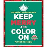 zendoodle coloring presents keep merry and color on 75 yuletide designs