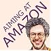 Aiming at Amazon: The NEW Business of Self Publishing, or How to Publish Your Books with Print on Demand and Online Book Marketing on Amazon.com