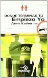 Donde Terminas Tu Empiezo Yo (Improve, Enter)