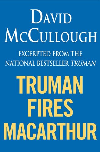Truman Fires MacArthur: (ebook excerpt of Truman)