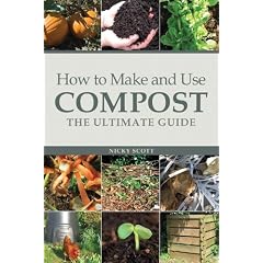 How to Make and Use Compost: The Ultimate Guide