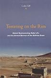 Teetering on the Rim: Global Restructuring, Daily Life and the Armed Retreat of the Bolivian State
