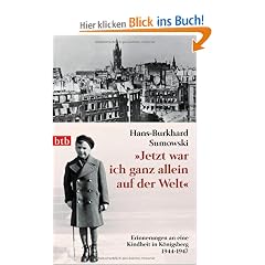 "Jetzt war ich ganz allein auf der Welt": Erinnerungen an eine Kindheit in K�nigsberg. 1944-1947