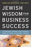 Jewish Wisdom for Business Success: Lessons from the Torah and Other Ancient Texts