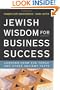 Jewish Wisdom for Business Success: Lessons from the Torah and Other Ancient Texts