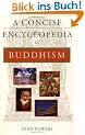 A Concise Encyclopedia of Buddhism (Concise Encyclopedia of World Faiths)