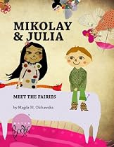 Mikolay & Julia Meet the Fairies (Mikolay & Julia adventures)-From Free Kindle Books Library Click to Download Free Kindle Book -> Mikolay & Julia Meet the Fairies (Mikolay & Julia adventures)