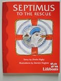 Septimus to the rescue : story
