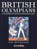 British Olympians : a hundred years of gold medallists