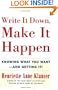 Write It Down, Make It Happen: Knowing What You Want And Getting It
