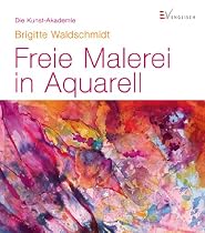 Freie Malerei in Aquarell: Die Kunst-Akademie