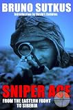 Sniper Ace: From the Eastern Front to Siberia