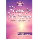 Freedom for His Princess: 30 Days to Refresh Your Soul