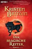 Der magische Reiter - Reiter-Trilogie 01. - Kristen Britain
