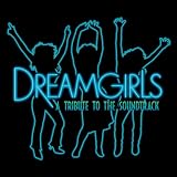 Tribute to the Soundtrack Dreamgirls