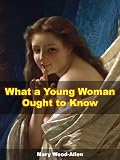 What A Young Woman Ought to Know (Illustrated)