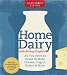 Homemade Living: Home Dairy with Ashley English: All You Need to Know to Make Cheese, Yogurt, Butter & More