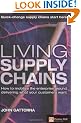 Living Supply Chains: How to Mobilize the Enterprise Around Delivering What Your Customers Want (Financial Times Series)