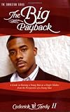 The Big Payback: A Guide on Raising a Young Man As a Single Mother from the Perspective of a Young Man (Connection)