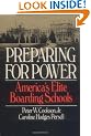 Preparing for Power: America's Elite Boarding Schools