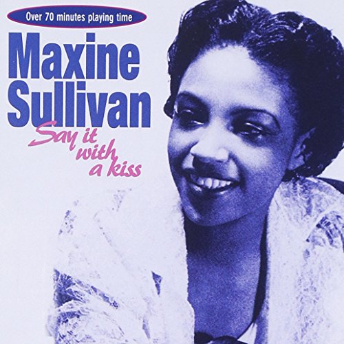 Maxine Sullivan - Say It With A Kiss - Zortam Music