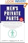 Men's Private Parts : A Pocket Reference to Prostate, Urologic, and Sexual Health