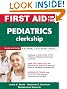 First Aid for the Pediatrics Clerkship, Third Edition (First Aid Series)