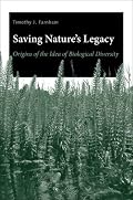 Saving Nature's Legacy: Origins of the Idea of Biological Diversity