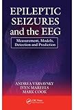 Epileptic seizures and the EEG : measurement, models, detection and prediction