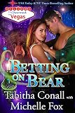 Betting on Bear (Charmed in Vegas Book 6)