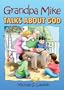 Grandpa Mike Talks about God