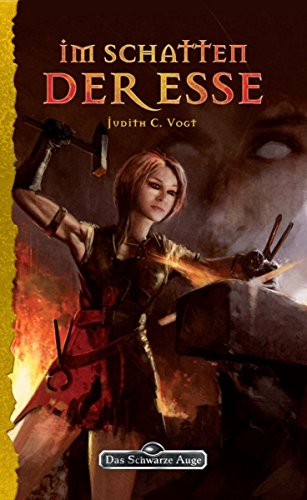 DSA 129: Im Schatten der Esse: Das Schwarze Auge Roman Nr. 129 (German Edition)