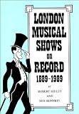 London musical shows on record, 1889-1989 : a hundred years of London's musical theatre