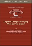 Cognitive Changes with Aging: What Can You Expect?