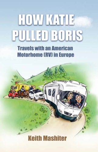 Buy How Katie Pulled Boris - Travels with an American Motorhome (RV) in Europe online at Discounted New and Used prices. Delivered to your door with City Travel Guides.com
