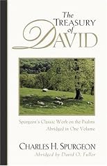 The Treasury of David: Spurgeon's Classic Work on the Psalms