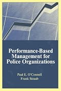 Performance-Based Management of Police Organizations