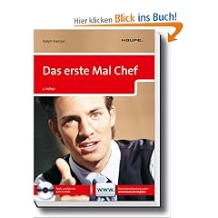 Das erste Mal Chef: Ratgeber f�r die erfolgreiche Karriere