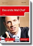 Das erste Mal Chef: Ratgeber f&uuml;r die erfolgreiche Karriere - Ralph Frenzel