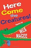 Here come the creatures! : poems