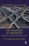 The challenge of transition : trade unions in Russia, China and Vietnam