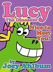 Lucy the Dinosaur: Nice to Meet You! (Frederator Books' newest read out loud digital book for 3-5 year olds)