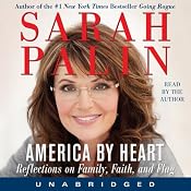 America by Heart: Reflections on Family, Faith, and Flag | [Sarah Palin]