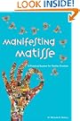 Manifesting Matisse: A Practical System for Reality Creation