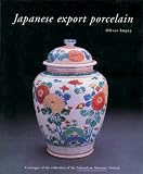 Japanese Export Porcelain: Catalogue of the Collection of the Ashmolean Museum, Oxford